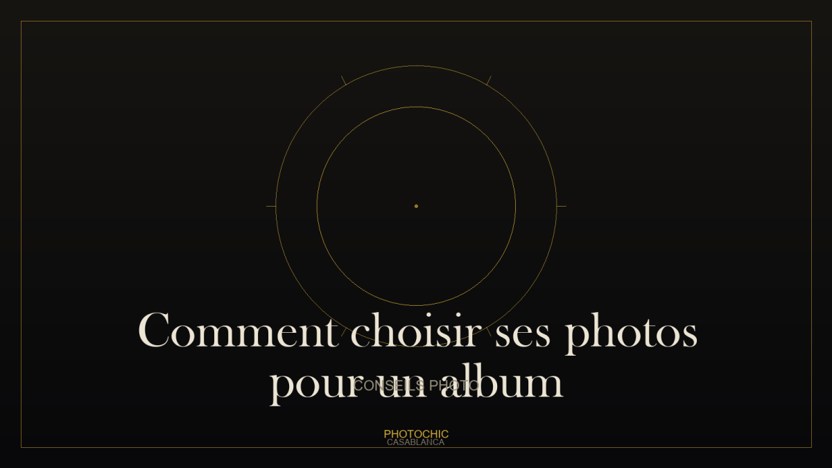 Comment choisir ses photos pour un album